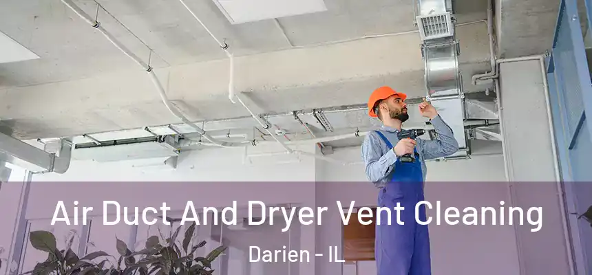  Air Duct And Dryer Vent Cleaning Darien - IL