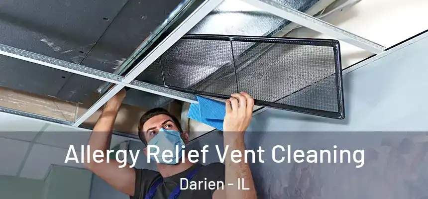  Allergy Relief Vent Cleaning Darien - IL