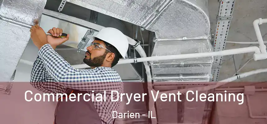 Commercial Dryer Vent Cleaning Darien - IL