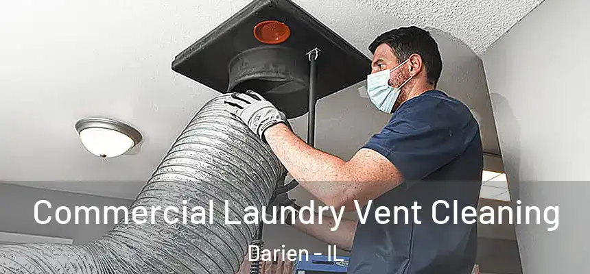  Commercial Laundry Vent Cleaning Darien - IL