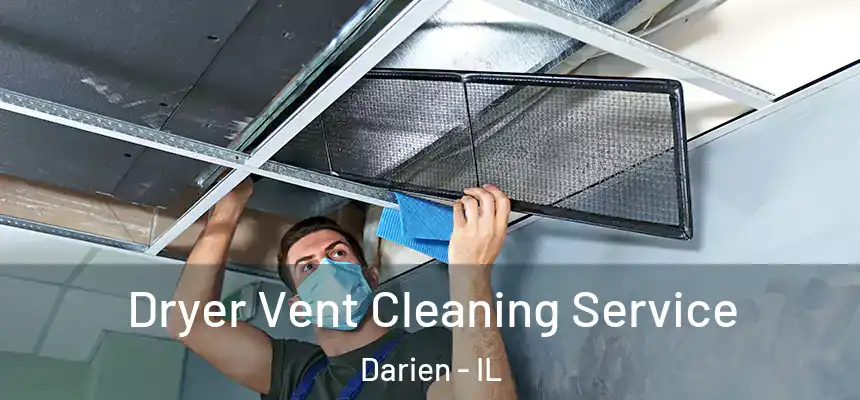  Dryer Vent Cleaning Service Darien - IL