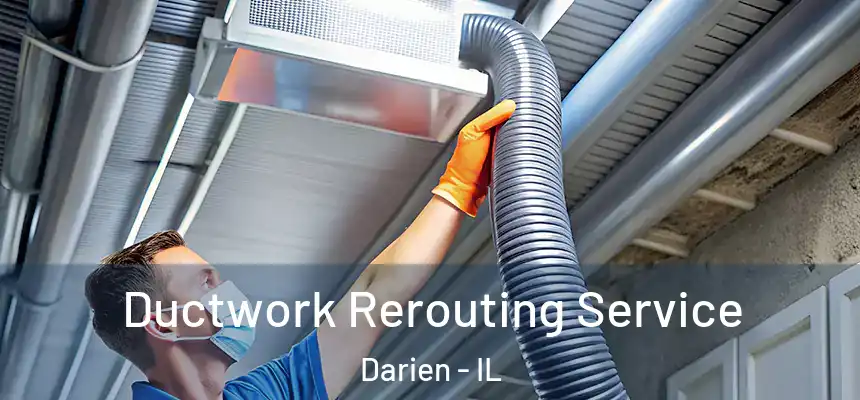  Ductwork Rerouting Service Darien - IL