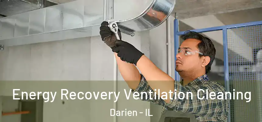  Energy Recovery Ventilation Cleaning Darien - IL