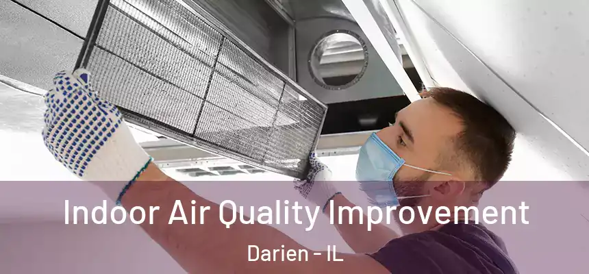 Indoor Air Quality Improvement Darien - IL