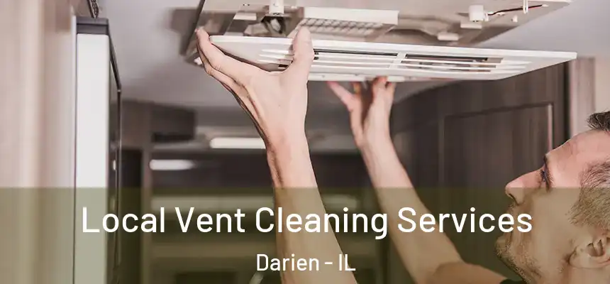 Local Vent Cleaning Services Darien - IL