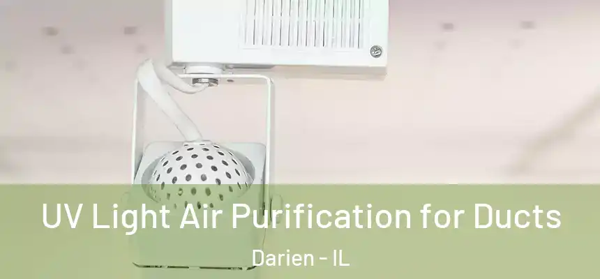 UV Light Air Purification for Ducts Darien - IL